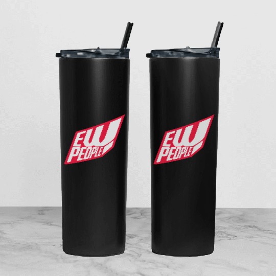 ew people funny quote Tumbler With Lid And Straw