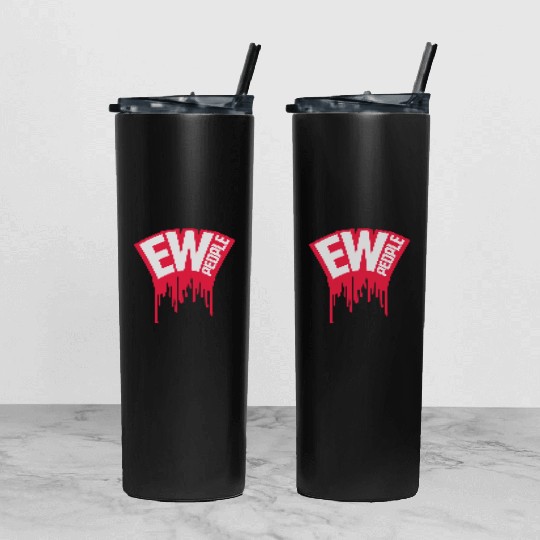 ew people funny quote Tumbler With Lid And Straw