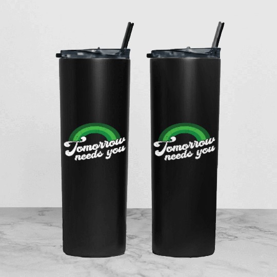 Rainbow Mental Health Tomorrow Needs You Tumbler With Lid And Straw
