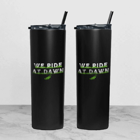 We Ride At Dawn Dad Lawn Mower Make Laugh Day Yard Tumbler With Lid And Straw