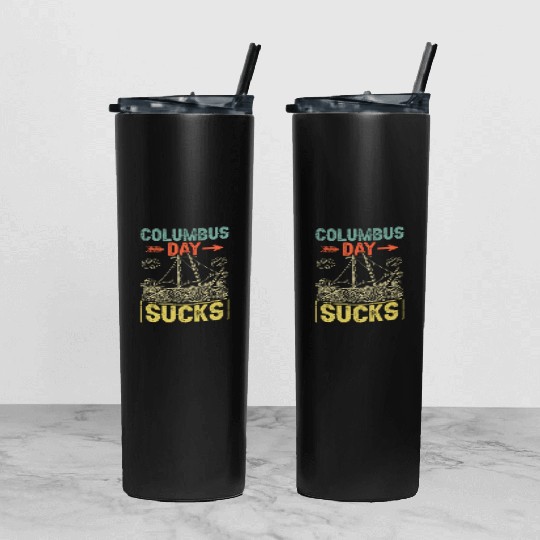 Columbus Day Sucks 1492 Native American Anti Tumbler With Lid And Straw