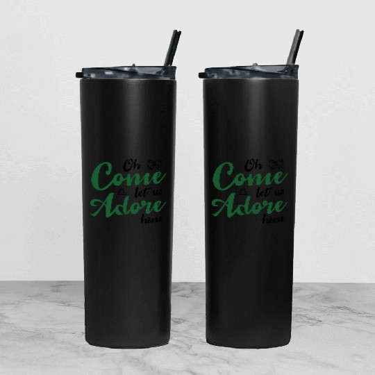 Oh come let us adore him Tumbler With Lid And Straw