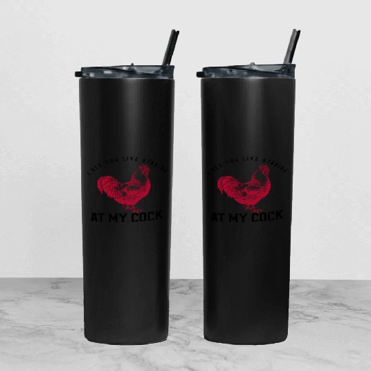 I See You Staring at My Cock Humorous Gift For Men Tumbler With Lid And Straw