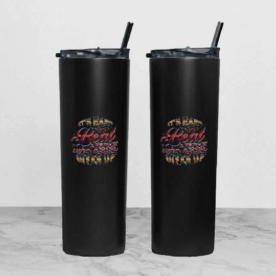 HARD TO BEAT WHO NEVER GIVE UP Tumbler With Lid And Straw
