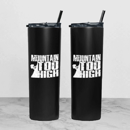 No Mountain Too High - Mountaineering Tumbler With Lid And Straw