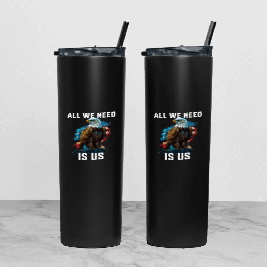 All We Need Is US Patriotism Patriotic July 4th Tumbler With Lid And Straw