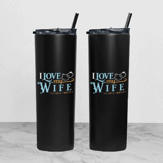 I Love My Wife, wedding, marriage, bride, groom Tumbler With Lid And Straw