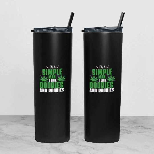 I'm A Simple Man I Like Doobies And Boobies Tumbler With Lid And Straw