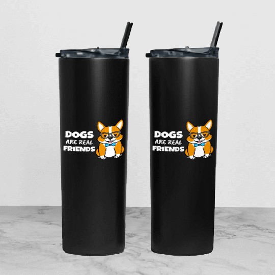 Dogs Are Real Friends Tumbler With Lid And Straw