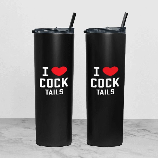 I Love Cock Tails Gay Bartender Alcoholic Mixed Dr Tumbler With Lid And Straw