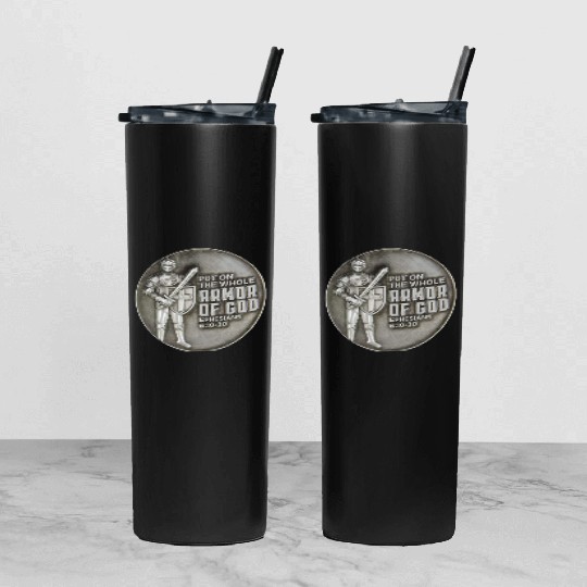 put on the full armor of god ephesians 6:10 Tumbler With Lid And Straw