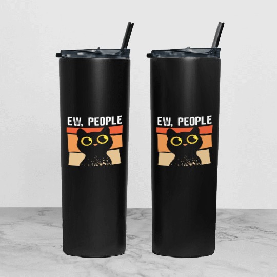 Ew People - cat hates people Tumbler With Lid And Straw
