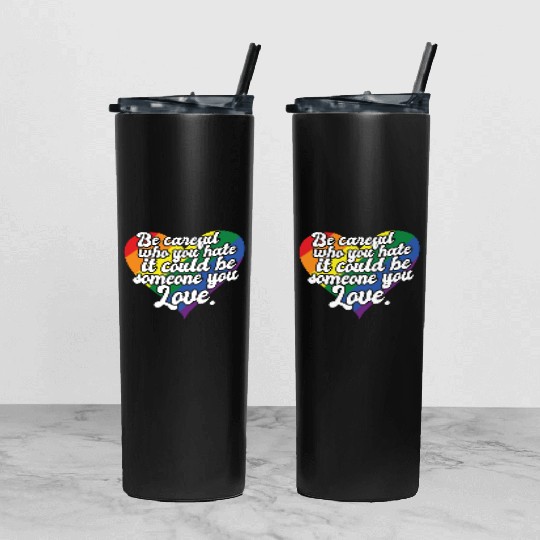 Be Careful Who You Hate Rainbow Heart Pride Flag Tumbler With Lid And Straw