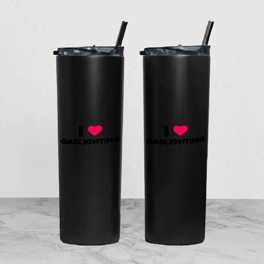 I Love Gaslighting Tumbler With Lid And Straw
