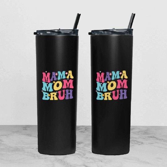 MAMA MOM BRUH Tumbler With Lid And Straw
