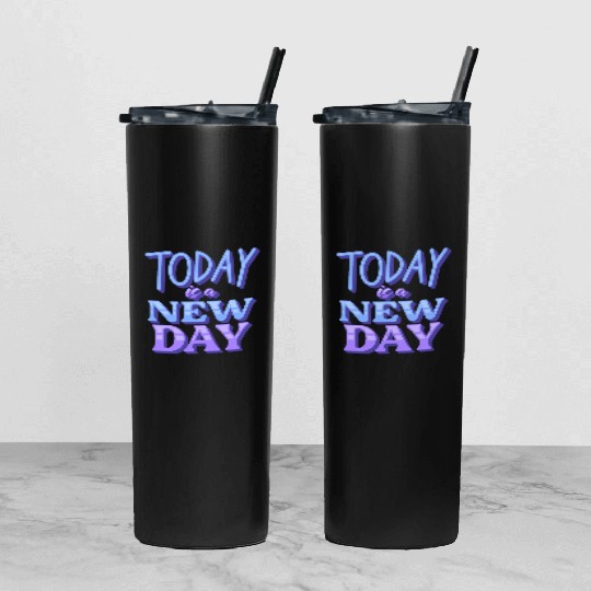 Fasion"Today is a New Day" Quotes Design Tumbler With Lid And Straw