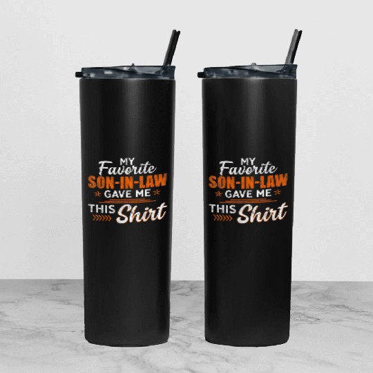 My Favorite Son In Law Gave Me This Tumbler With Lid And Straw