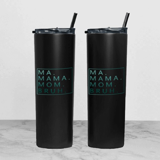 Ma Mama Mom Bruh Green Quote Mama Tumbler With Lid And Straw