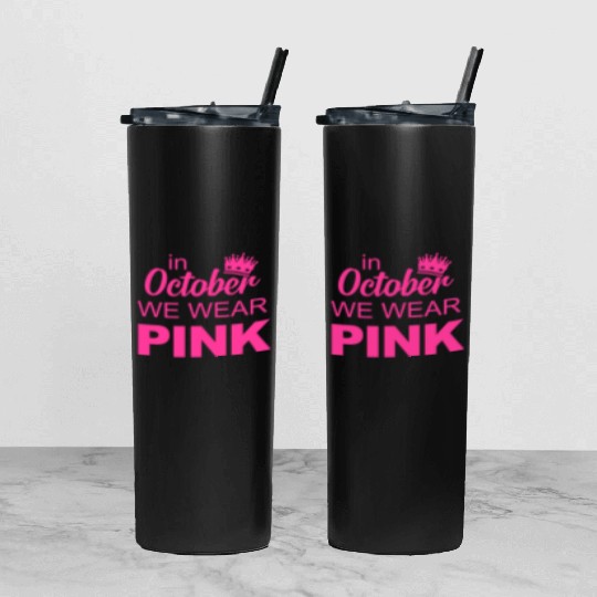 In October We Wear Pink Breast Cancer Awareness Tumbler With Lid And Straw