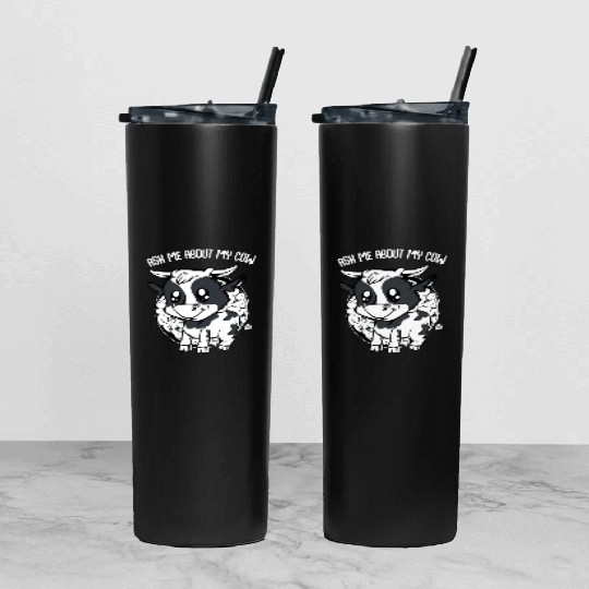 Cow Ask Me About My Cow Funny Farmer Saying Tumbler With Lid And Straw