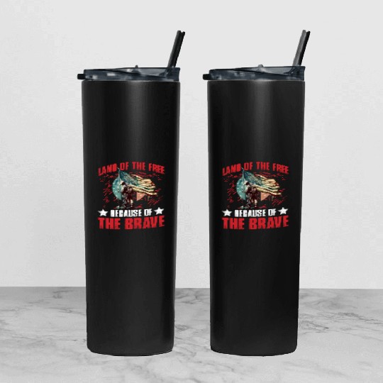 Land of the free because of the Brave Tumbler With Lid And Straw