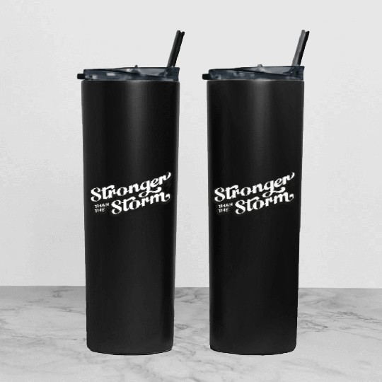 Strong people gifts Stronger than the Storm Tumbler With Lid And Straw
