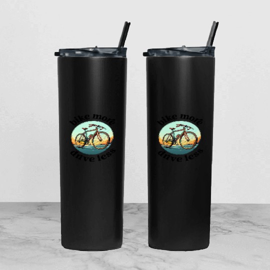 Bike More, Drive Less Bicycle, Bike, Cycling Tumbler With Lid And Straw
