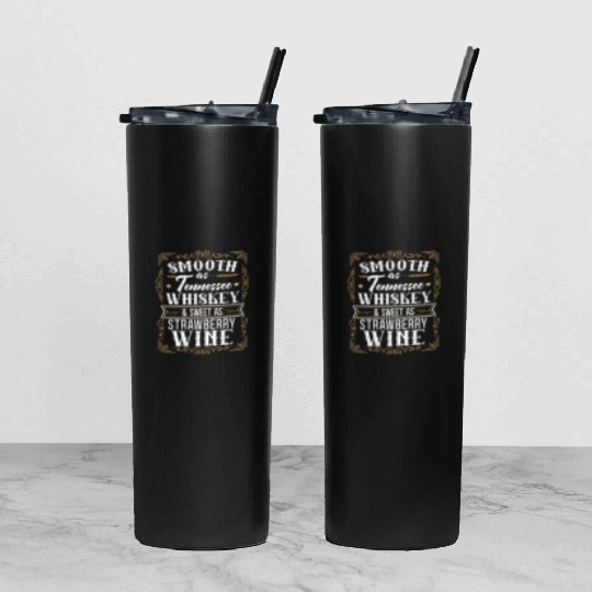 Smooth As Tennessee Whiskey Sweet As Strawberry Wi Tumbler With Lid And Straw