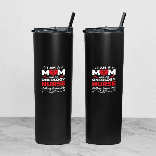 I m A Mom And An Oncology Nurse Nothing Scares Me Tumbler With Lid And Straw