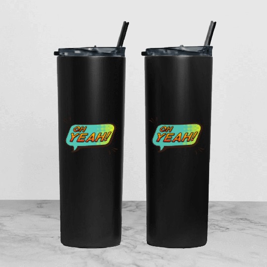 OH YEAH! Tumbler With Lid And Straw design