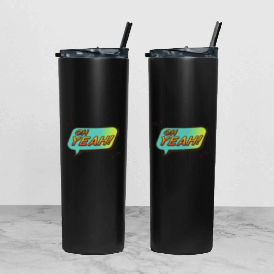 OH YEAH! Tumbler With Lid And Straw design