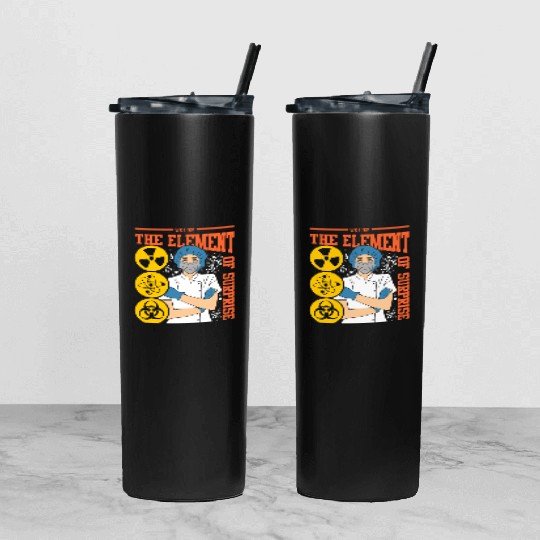 We Like The Element Of Surprise Tumbler With Lid And Straw