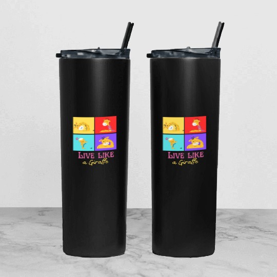live like a giraffe Tumbler With Lid And Straw