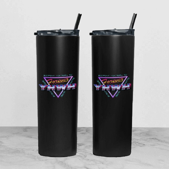 Forever YHWH Tumbler With Lid And Straw