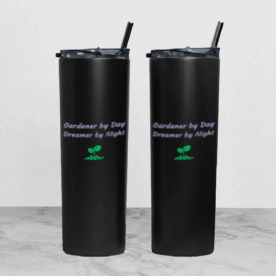Gardener by Day Dreamer by Night Tumbler With Lid And Straw