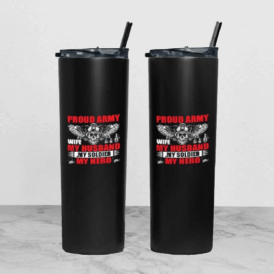 Proud Army Wife My Husband my Soldier My Hero Tumbler With Lid And Straw