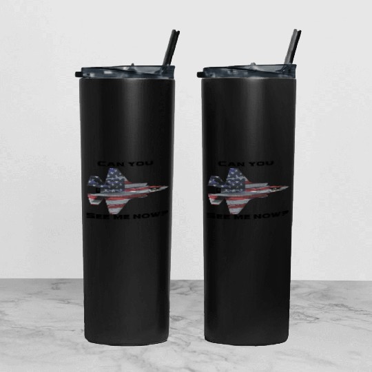 Can you see me now F-35 Tumbler With Lid And Straw