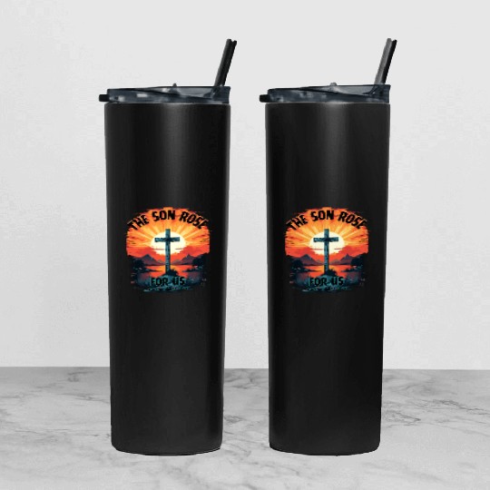 THE SON ROSE FOR US Tumbler With Lid And Straw