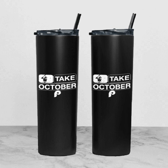Philadelphia Take October Phillies Tumbler With Lid And Straw