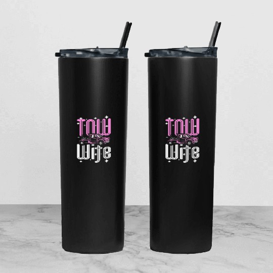 Tow wife, Tow truck drivers wife Tumbler With Lid And Straw