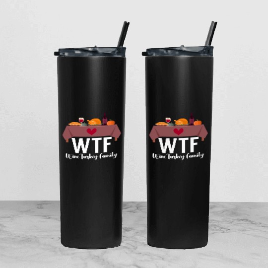 Thanksgiving WTF Wine Turkey Family Fall Harvest Tumbler With Lid And Straw