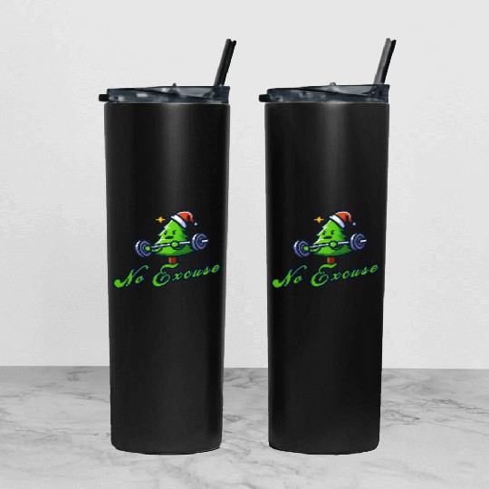 No excuse, funny christmas tree on gym Tumbler With Lid And Straw
