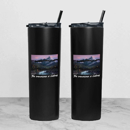 the mountain is calling Tumbler With Lid And Straw