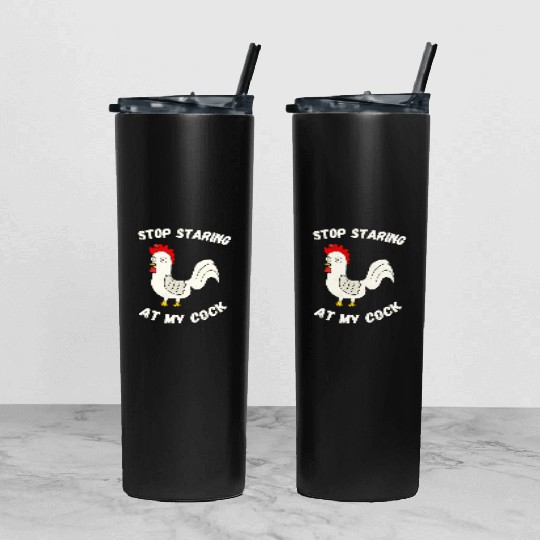 Stop Staring At My Cock Tumbler With Lid And Straw