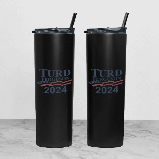 TURD FERGUSON for President 2024 RETRO Tumbler With Lid And Straw