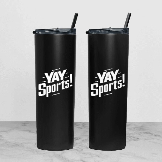 Yay Sports Funny Sarcastic Saying Slogan Tumbler With Lid And Straw