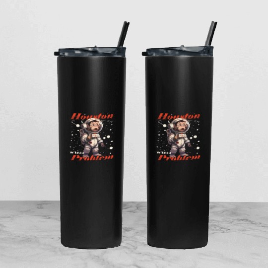 Houston we have a problem astronaut space monkey Tumbler With Lid And Straw