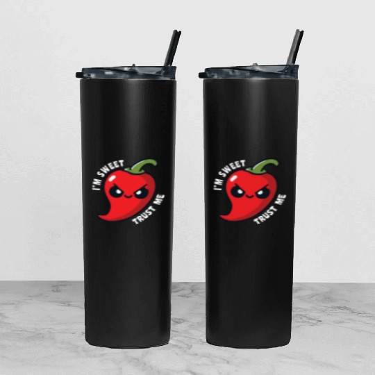 I'm Sweet Trust Me Hot Chili Pepper Funny Tumbler With Lid And Straw