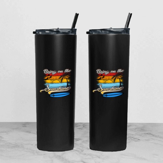 Bring on the Sunshine! Text Design Tumbler With Lid And Straw