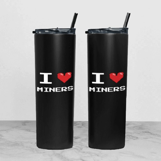 I love Miners Miner Mining Gamer Crypto Tumbler With Lid And Straw
